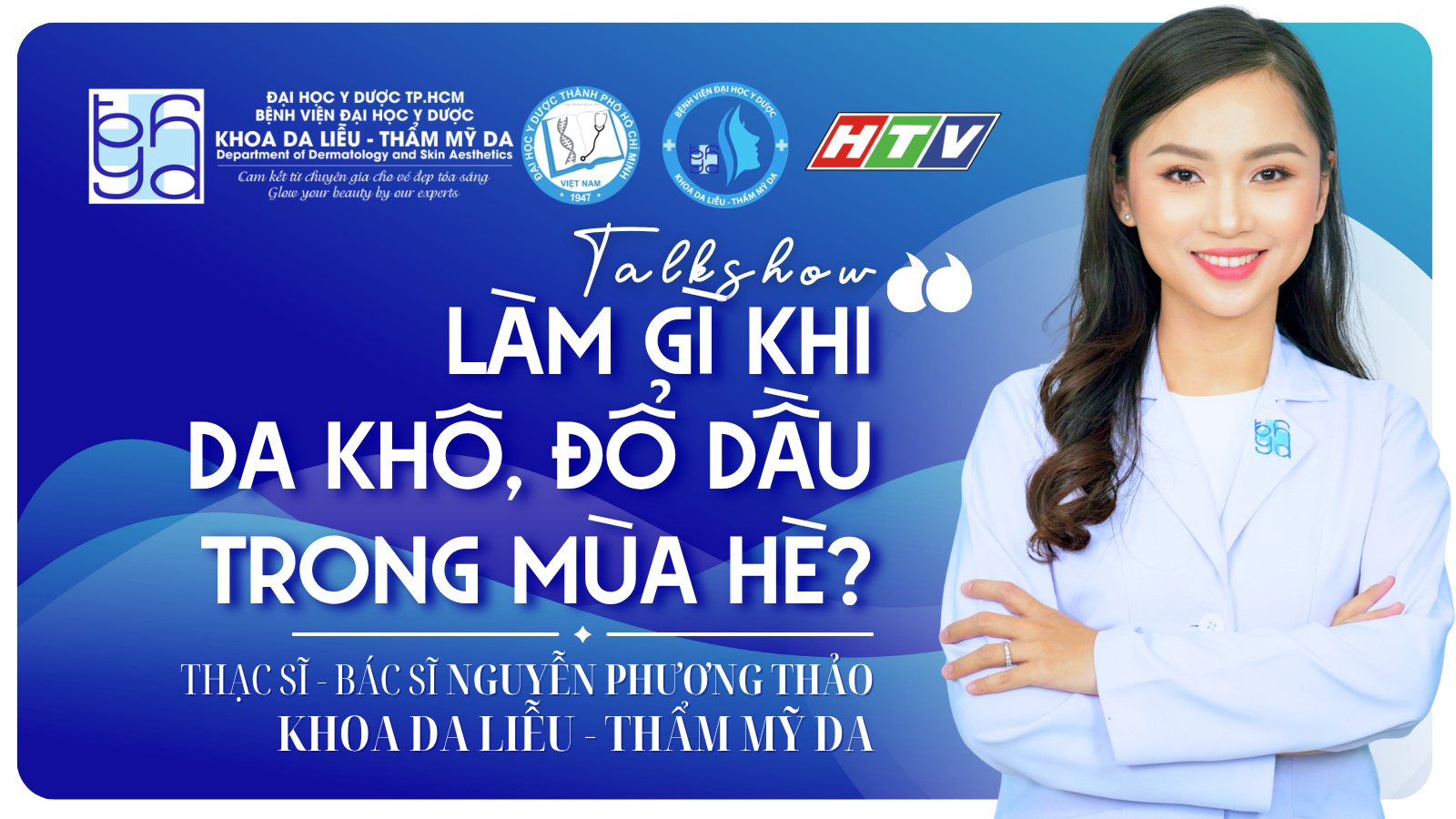 Gia đình khỏe Làm gì khi da khô, đổ dầu trong mùa hè?	ThS.BS Nguyễn Phương Thảo