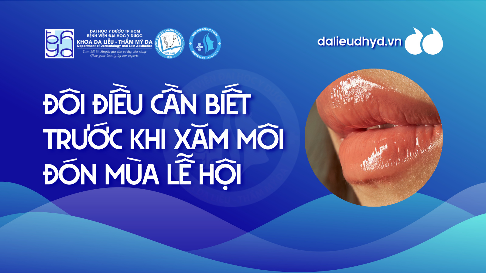 Đôi điều cần biết trước khi xăm môi đón mùa lễ hội